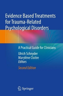Evidence Based Treatments for Trauma-Related Psychological Disorders: A Practical Guide for Clinicians Second Edition 2022