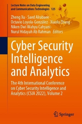 Cyber Security Intelligence and Analytics: The 4th International Conference on Cyber Security Intelligence and  Analytics (CSIA 2022), Volume 2 1st ed. 2022