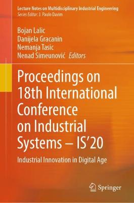 Proceedings on 18th International Conference on Industrial Systems - IS'20: Industrial Innovation in Digital Age