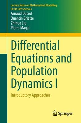 Differential Equations and Population Dynamics I: Introductory Approaches