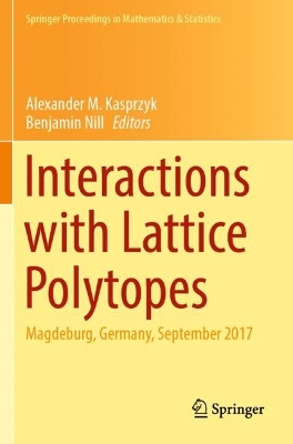 Interactions with Lattice Polytopes: Magdeburg, Germany, September 2017 2022 ed.