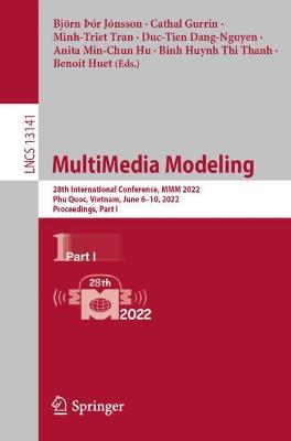 MultiMedia Modeling: 28th International Conference, MMM 2022, Phu Quoc, Vietnam, June 6-10, 2022, Proceedings, Part I
