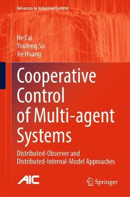 Cooperative Control of Multi-agent Systems: Distributed-Observer and Distributed-Internal-Model Approaches 2022 ed.