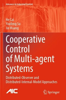 Cooperative Control of Multi-agent Systems: Distributed-Observer and Distributed-Internal-Model Approaches 2022 ed.