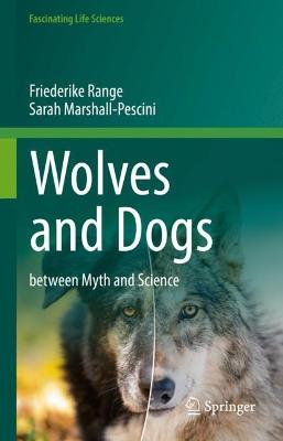 Wolves and Dogs: between Myth and Science 2022 ed.
