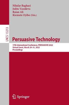 Persuasive Technology: 17th International Conference, PERSUASIVE 2022, Virtual Event, March 29-31, 2022, Proceedings