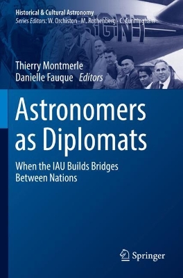 Astronomers as Diplomats: When the IAU Builds Bridges Between Nations 2022 ed.