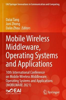 Mobile Wireless Middleware, Operating Systems and Applications: 10th International Conference on Mobile Wireless Middleware, Operating  Systems and Applications (MOBILWARE 2021) 2022 ed.