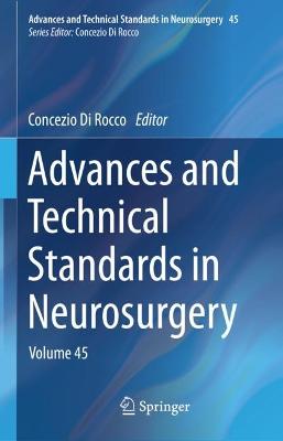 Advances and Technical Standards in Neurosurgery: Volume 45 2022 ed.