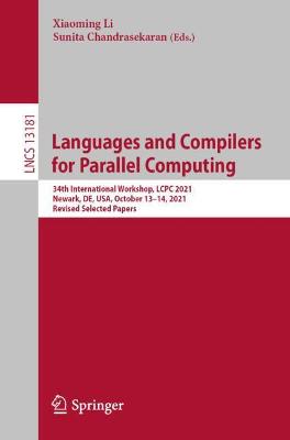 Languages and Compilers for Parallel Computing: 34th International Workshop, LCPC 2021, Newark, DE, USA, October 13-14, 2021, Revised Selected Papers