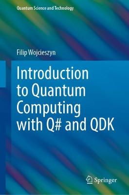 Introduction to Quantum Computing with Q# and QDK 2022 ed.