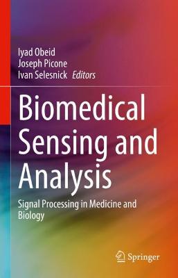 Biomedical Sensing and Analysis: Signal Processing in Medicine and Biology