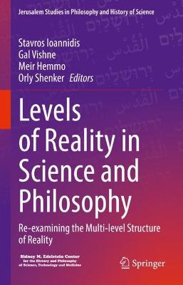 Levels of Reality in Science and Philosophy: Re-examining the Multi-level Structure of Reality