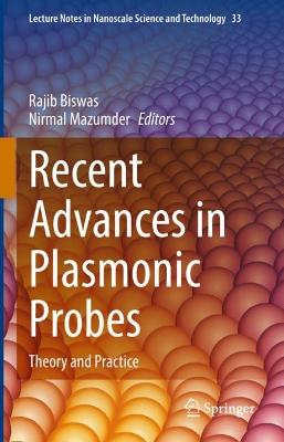 Recent Advances in Plasmonic Probes: Theory and Practice 2022 ed.
