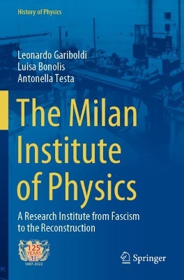 Milan Institute of Physics: A Research Institute from Fascism to the Reconstruction 2022 ed.