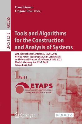 Tools and Algorithms for the Construction and Analysis of Systems: 28th International Conference, TACAS 2022, Held as Part of the European Joint Conferences on Theory and Practice of Software, ETAPS 2022, Munich, Germany, April 2-7, 2022, Proceedings, Part I