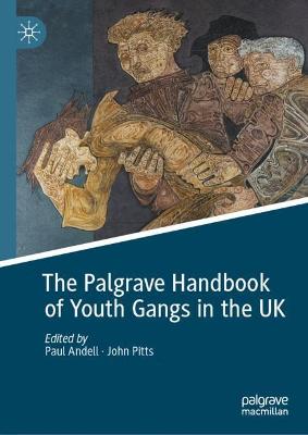 Palgrave Handbook of Youth Gangs in the UK 