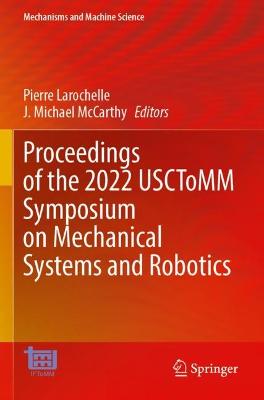 Proceedings of the 2022 USCToMM Symposium on Mechanical Systems and Robotics 2022 ed.