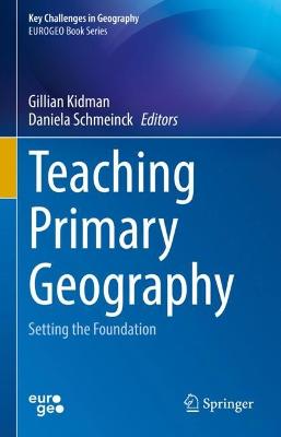 Teaching Primary Geography: Setting the Foundation 2022 ed.