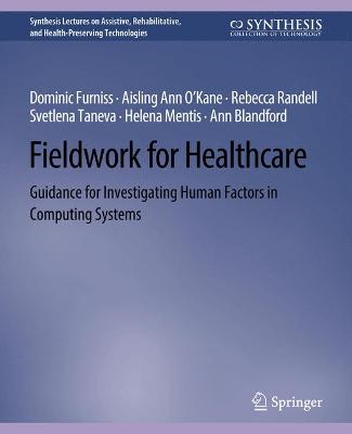 Fieldwork for Healthcare: Guidance for Investigating Human Factors in Computing Systems