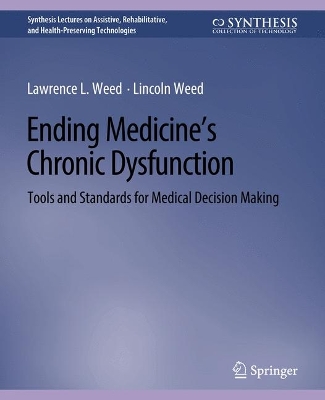 Ending Medicines Chronic Dysfunction: Tools and Standards for Medical Decision Making