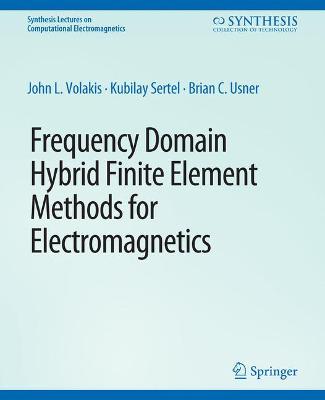 Frequency Domain Hybrid Finite Element Methods in Electromagnetics