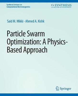 Particle Swarm Optimizaton: A Physics-Based Approach