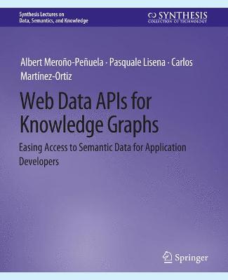 Web Data APIs for Knowledge Graphs: Easing Access to Semantic Data for Application Developers