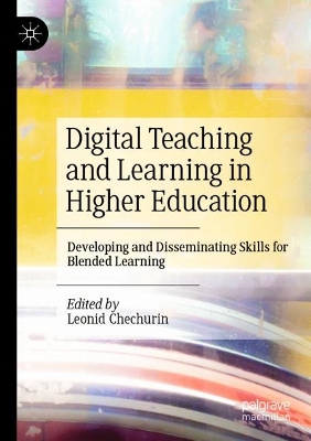 Digital Teaching and Learning in Higher Education: Developing and Disseminating Skills for Blended Learning 2022 ed.