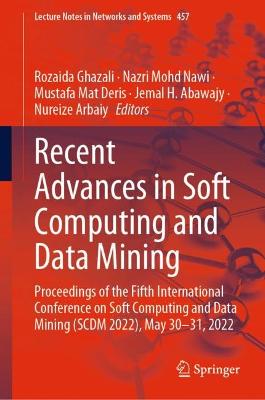 Recent Advances in Soft Computing and Data Mining: Proceedings of the Fifth International Conference on Soft Computing and Data Mining (SCDM 2022), May 30-31, 2022