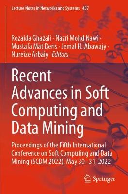 Recent Advances in Soft Computing and Data Mining: Proceedings of the Fifth International Conference on Soft Computing and Data  Mining (SCDM 2022), May 30-31, 2022 2022 ed.
