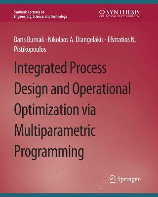 Integrated Process Design and Operational Optimization via Multiparametric  Programming