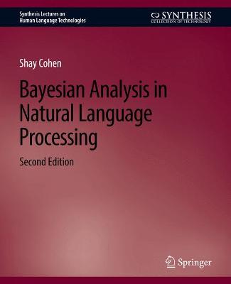 Bayesian Analysis in Natural Language Processing, Second Edition 2nd Revised edition
