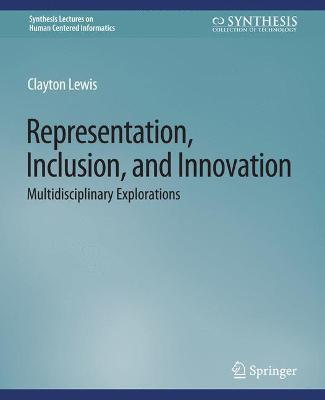 Representation, Inclusion, and Innovation: Multidisciplinary Explorations