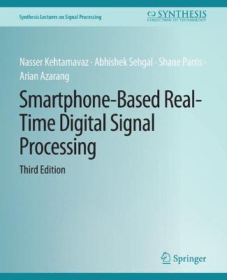 Smartphone-Based Real-Time Digital Signal Processing, Third Edition 3rd Revised edition