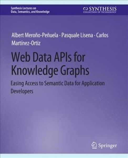 Web Data APIs for Knowledge Graphs: Easing Access to Semantic Data for Application Developers