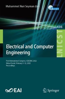 Electrical and Computer Engineering: First International Congress, ICECENG 2022, Virtual Event, February 9-12, 2022, Proceedings