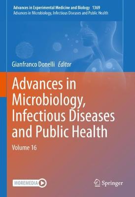 Advances in Microbiology, Infectious Diseases and Public Health: Volume 16 2022 ed.