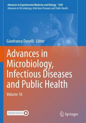 Advances in Microbiology, Infectious Diseases and Public Health: Volume 16 2022 ed.