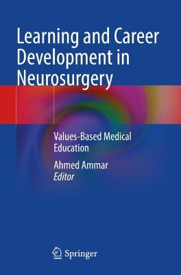Learning and Career Development in Neurosurgery: Values-Based Medical Education 2022 ed.