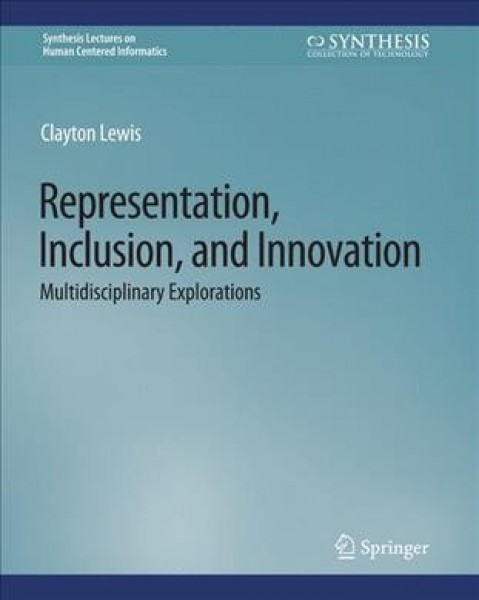 Representation, Inclusion, and Innovation: Multidisciplinary Explorations