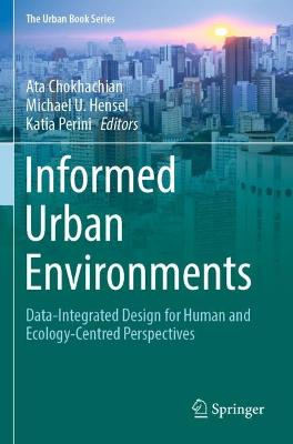 Informed Urban Environments: Data-Integrated Design for Human and Ecology-Centred Perspectives 2022 ed.