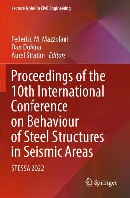 Proceedings of the 10th International Conference on Behaviour of Steel  Structures in Seismic Areas: STESSA 2022 2022 ed.