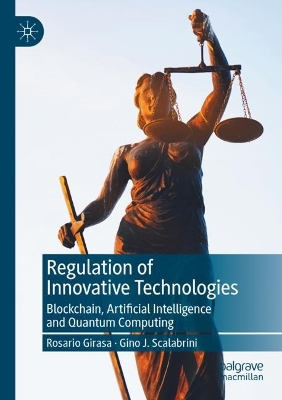 Regulation of Innovative Technologies: Blockchain, Artificial Intelligence and Quantum Computing 2022 ed.