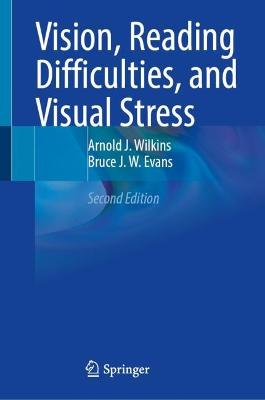 Vision, Reading Difficulties, and Visual Stress Second Edition 2022