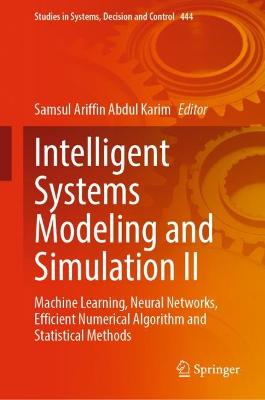 Intelligent Systems Modeling and Simulation II: Machine Learning, Neural Networks, Efficient Numerical Algorithm and Statistical Methods
