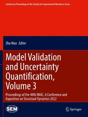 Model Validation and Uncertainty Quantification, Volume 3: Proceedings of the 40th IMAC, A Conference and Exposition on Structural  Dynamics 2022 2023 ed.
