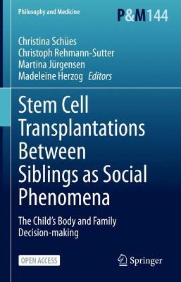 Stem Cell Transplantations Between Siblings as Social Phenomena: The Child's Body and Family Decision-making