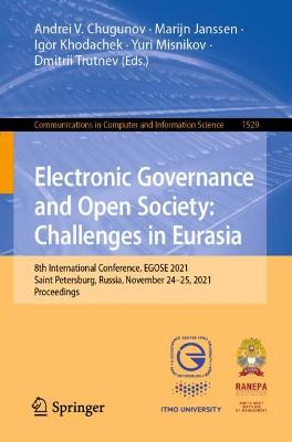 Electronic Governance and Open Society: Challenges in Eurasia: 8th International Conference, EGOSE 2021, Saint Petersburg, Russia, November 24-25, 2021, Proceedings
