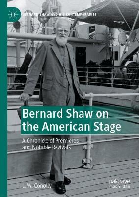 Bernard Shaw on the American Stage: A Chronicle of Premieres and Notable Revivals 2022 ed.